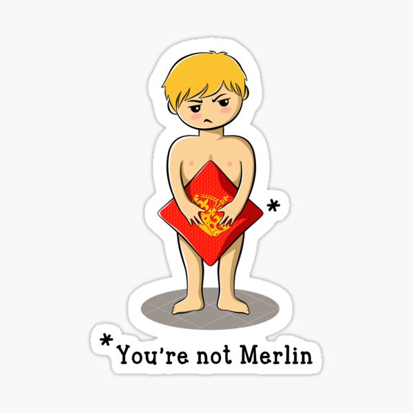 You're not Merlin Sticker