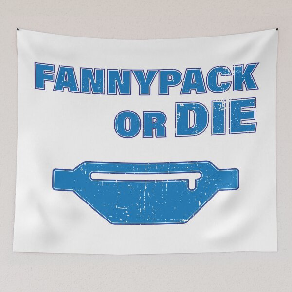 Item preview, Fannypack or Die \ Fannypack Lover designed and sold by Cavemen.