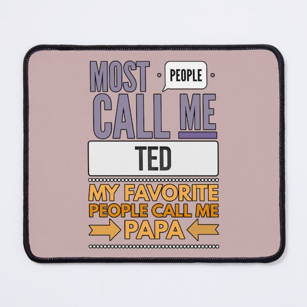 Item preview, Most People Call Me Ted My Favorite People Call Me Papa designed and sold by StueysTees.
