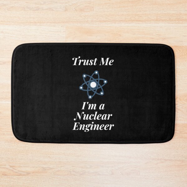 Item preview, Trust Me I'm a Nuclear Engineer designed and sold by Profession-Co.