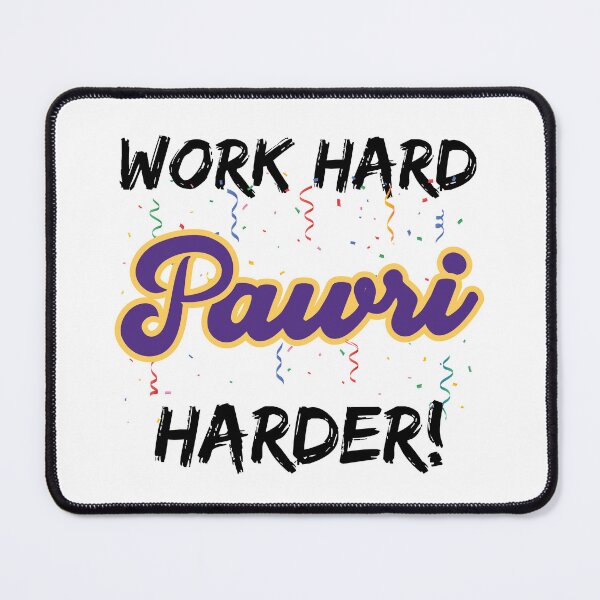 Item preview, Work hard Pawri Harder Party harder funny Pakistan Meme designed and sold by alltheprints.