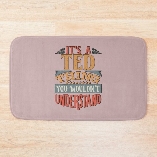 Item preview, Ted Name -  Its A Ted Thing You Wouldnt Understand designed and sold by StueysTees.