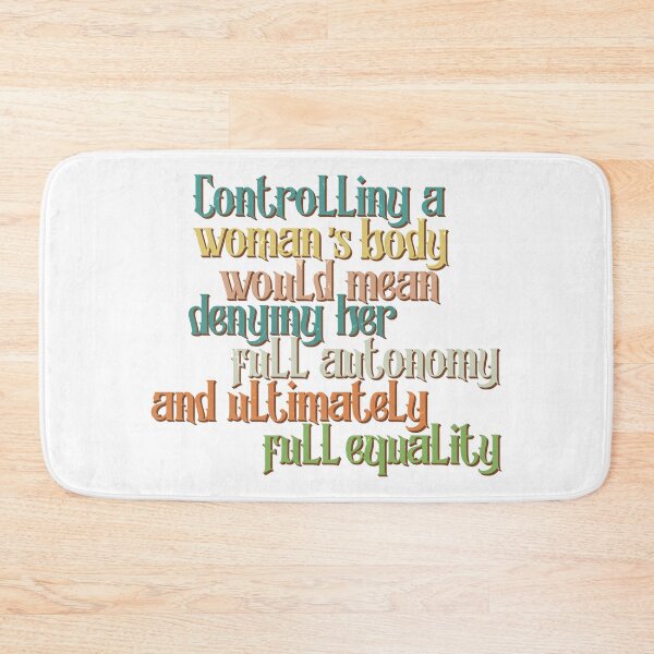 Item preview, Controlling a woman’s body would mean denying her full autonomy and ultimately full equality designed and sold by yphien.