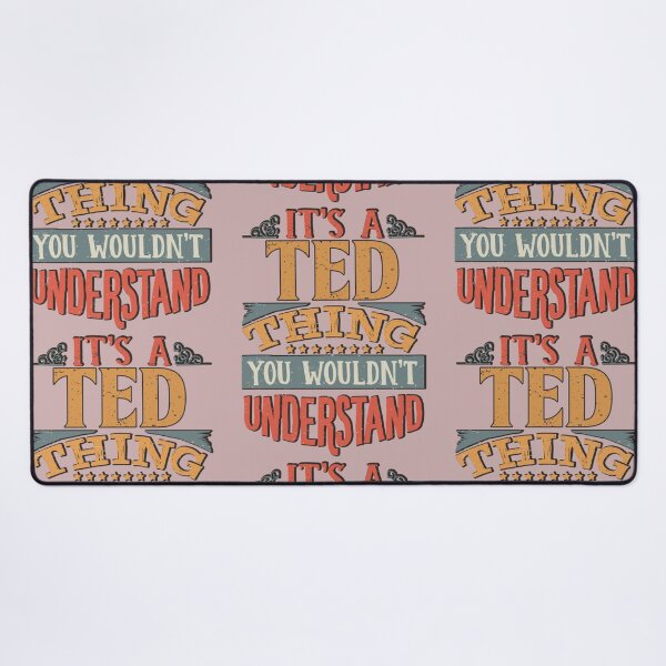 Item preview, Ted Name - Its A Ted Thing You Wouldnt Understand designed and sold by StueysTees.