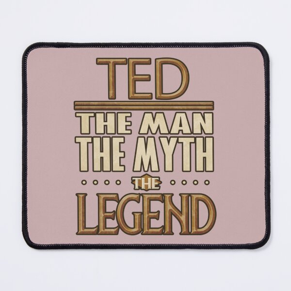 Item preview, Ted The Man The Myth The Legend Ted designed and sold by StueysTees.