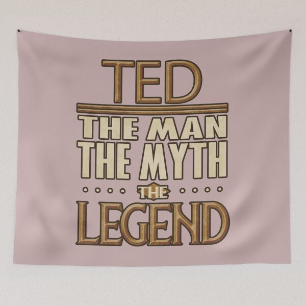 Item preview, Ted The Man The Myth The Legend Ted designed and sold by StueysTees.