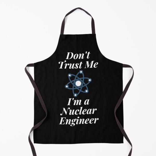 Item preview, Don't Trust Me I'm a Nuclear Engineer designed and sold by Profession-Co.