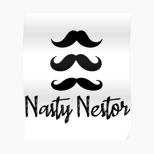 Nasty Nestor Posters for Sale
