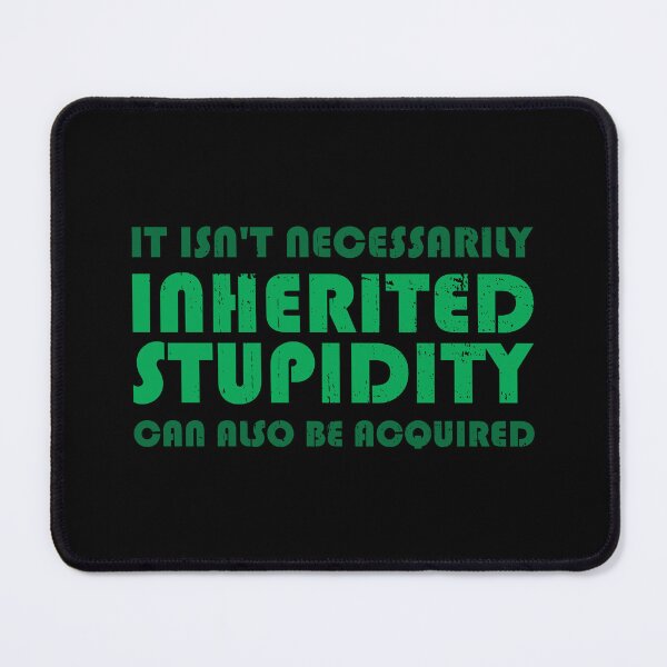 Item preview, It isn't necessarily inherited, stupidity can also be acquired ~ Practice make perfection ~ designed and sold by Cavemen.