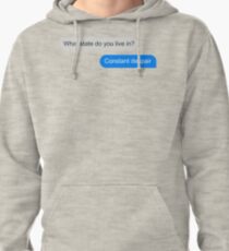 Official What state do you live in? Constant Despair Tee Pullover Hoodie