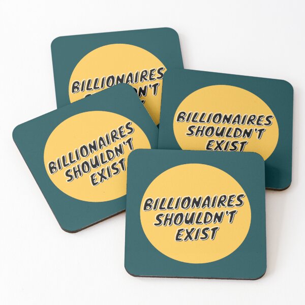 Item preview, Billionaires shouldnt exist    designed and sold by LYNahastore.