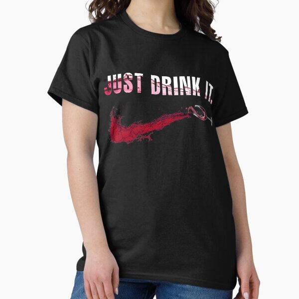 Artikel-Vorschau von Trink es einfach-Wein-Shirt, designt und verkauft von Witionamins1923.