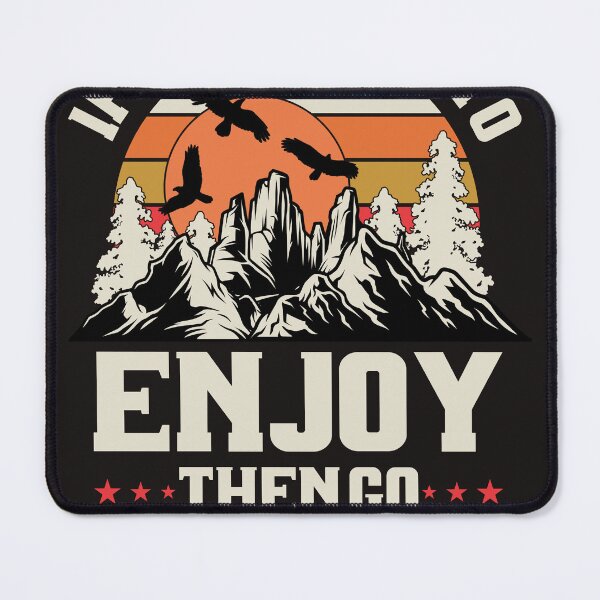 Item preview, If You Want To Enjoy Then Go Hiking designed and sold by RED FIR.