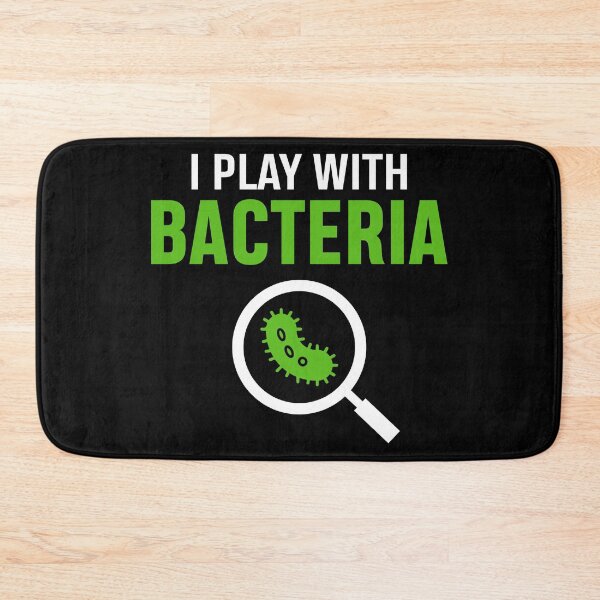 Item preview, I play with Bacteria - funny microbiologist designed and sold by SidTastic .