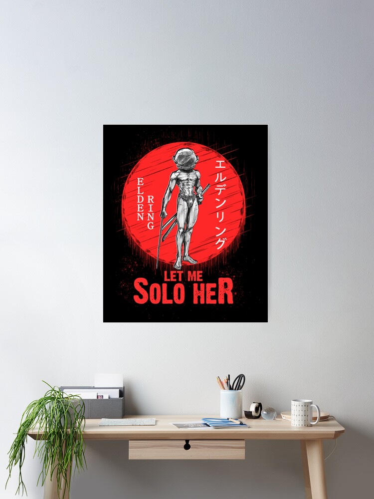 Let me solo her - Elden Ring Poster for Sale by paihakow