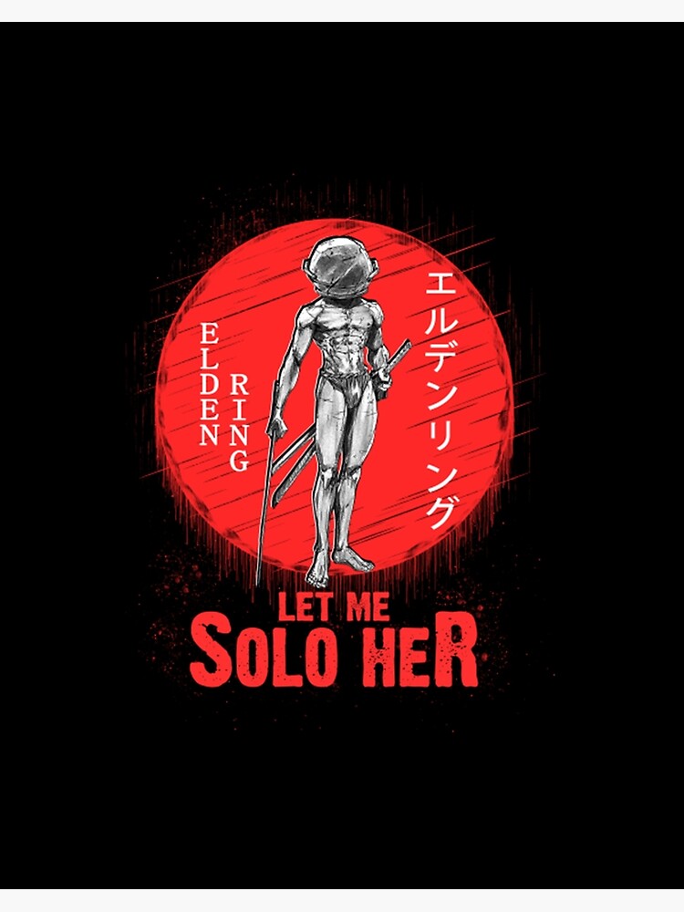 Let me solo her - Elden Ring Poster for Sale by paihakow