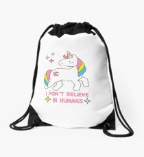 I Don't Believe In Humans - Unicorn Funny T Shirt Drawstring Bag