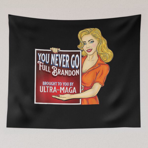 Item preview, You Never Go Full Brandon Anti Joe Biden Ultra Maga designed and sold by ArthurClaessens.