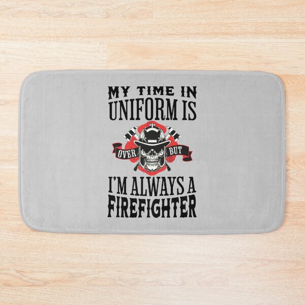Item preview, My Time In Uniform Is Over But Im Always A Firefighter Retired Firefighter Gift Retirement Quotes designed and sold by JooArtPrints  ★★★★★.