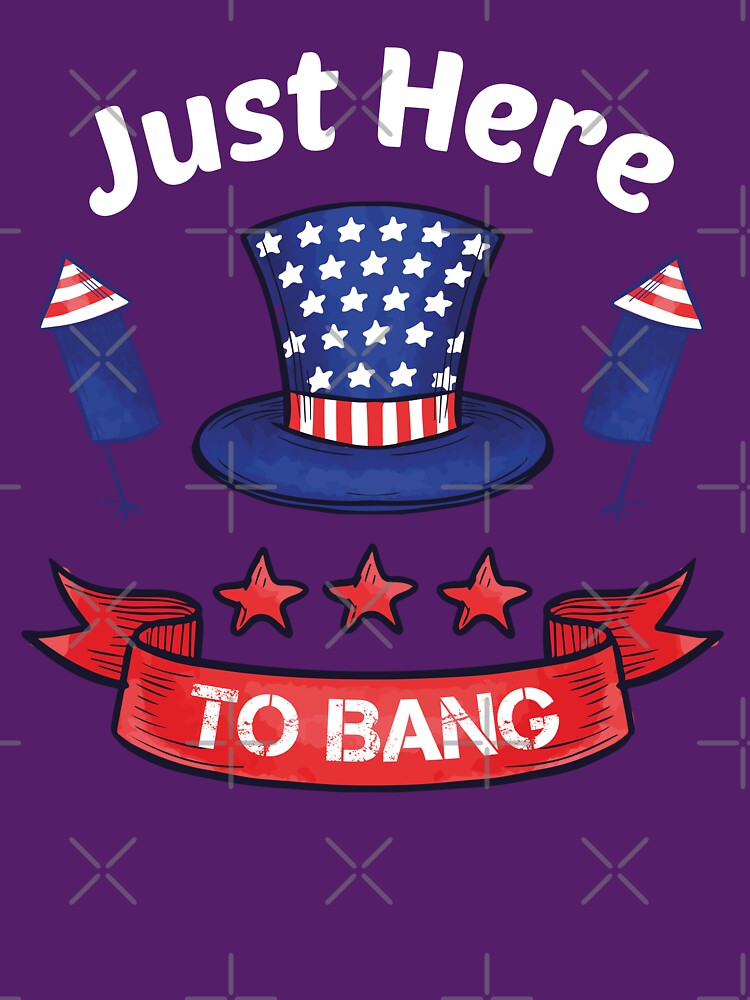 Disover Just Here To Bang Funny 4th Of July Classic T-Shirt