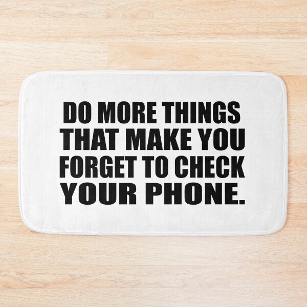 Item preview, Do more things that make you forget to check your phone designed and sold by Colorfulandfun.