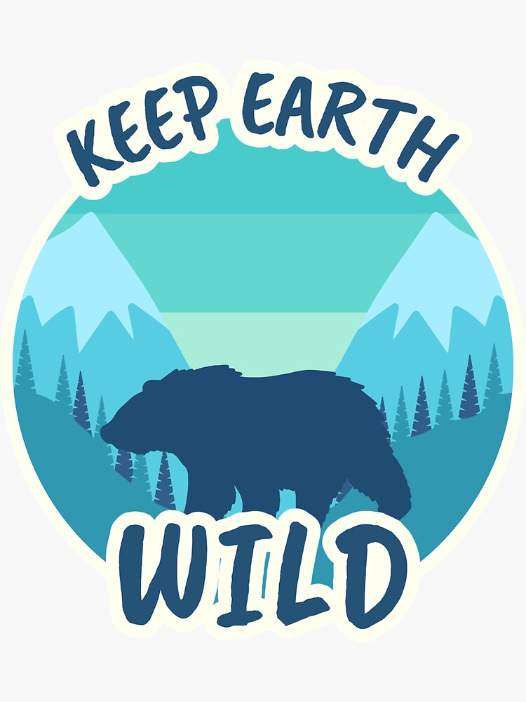 Keep earth Wild, Bear, blue bear.  Sticker for Sale by jimcaza