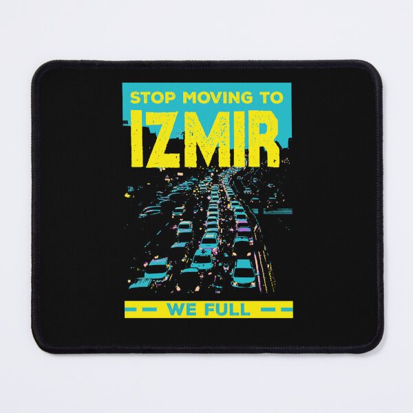 Item preview, Stop Moving to Izmir We Full Funny Traffic Humor Rush Hour designed and sold by TARABENNIE01.