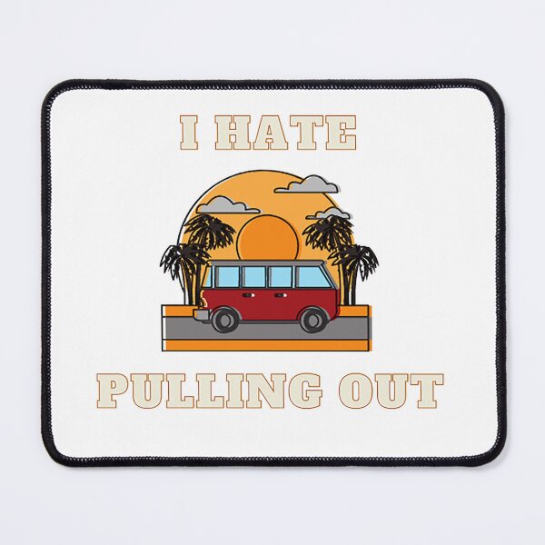 Item preview, I Hate pulling out  designed and sold by formylovelydog.