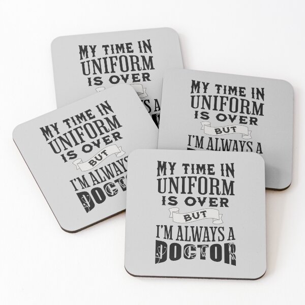 Item preview, My Time In Uniform Is Over But Im Always A Doctor Retired Doctor Dad Mom Retirement Quotes designed and sold by JooArtPrints  ★★★★★.