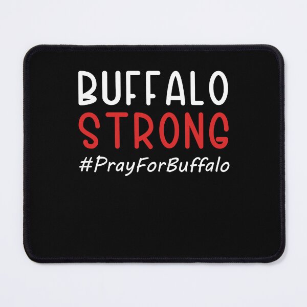 Item preview, Buffalo Strong Pray For Buffalo designed and sold by dickvusqr.