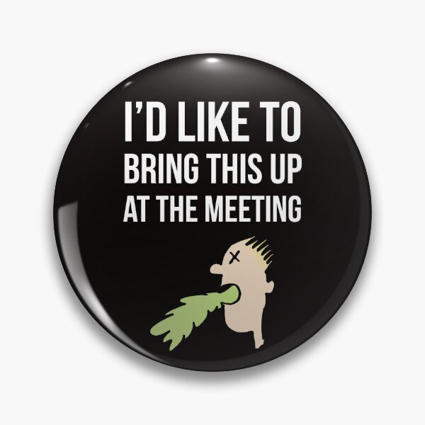 Item preview, Sick of meetings designed and sold by Slogans4u.
