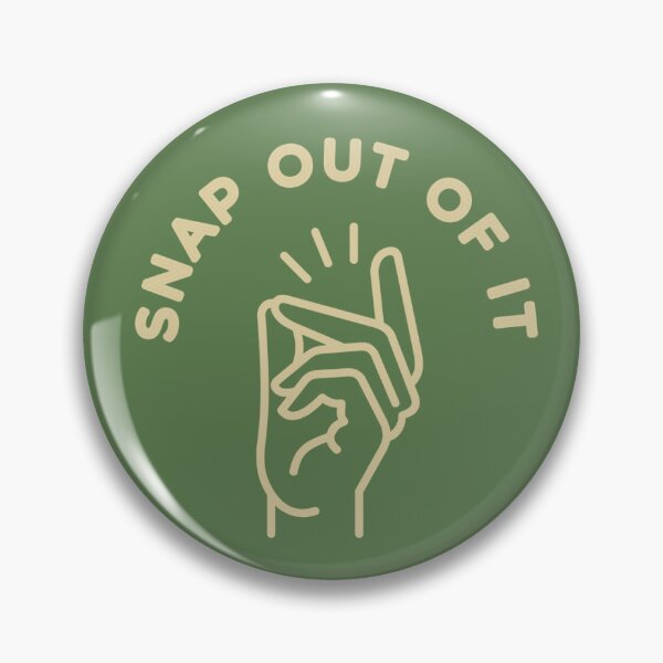 Item preview, snap out of it designed and sold by peyton’s pins and such .