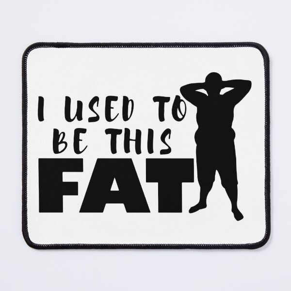 Item preview, I Used To Be This Fat designed and sold by MakeItTrend.