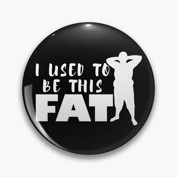 Item preview, I Used To Be This Fat designed and sold by MakeItTrend.