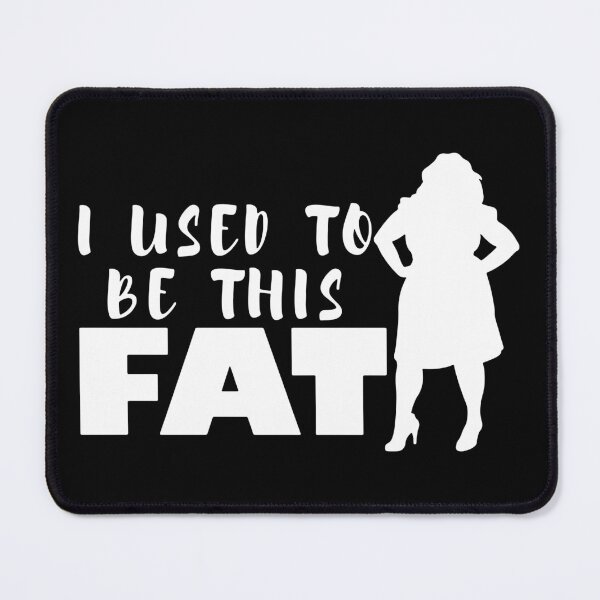 Item preview, I Used To Be This Fat designed and sold by MakeItTrend.