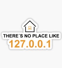 there's no place like 127.0.0.1 Sticker