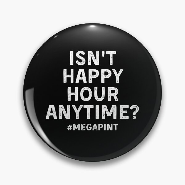 Item preview, Isn't Happy Hour Anytime? #MEGAPINT designed and sold by Mindcaptain.