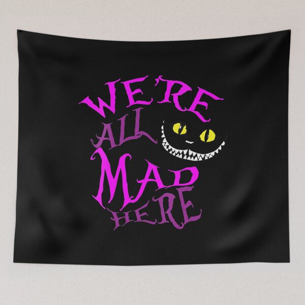 Item preview, Cheshire Cat Were All Mad Here designed and sold by HardiKel.