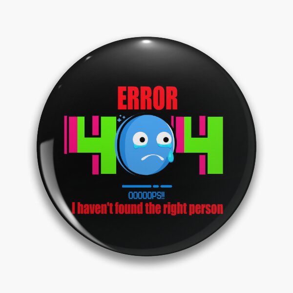 Item preview, Error 404 OOPS!! (BG)-  I haven't found the right person. designed and sold by Vaccine159.