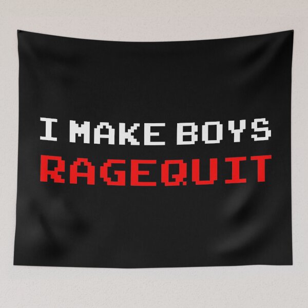 Item preview, I Make Boys RAGEQUIT designed and sold by HomicidalHugz.