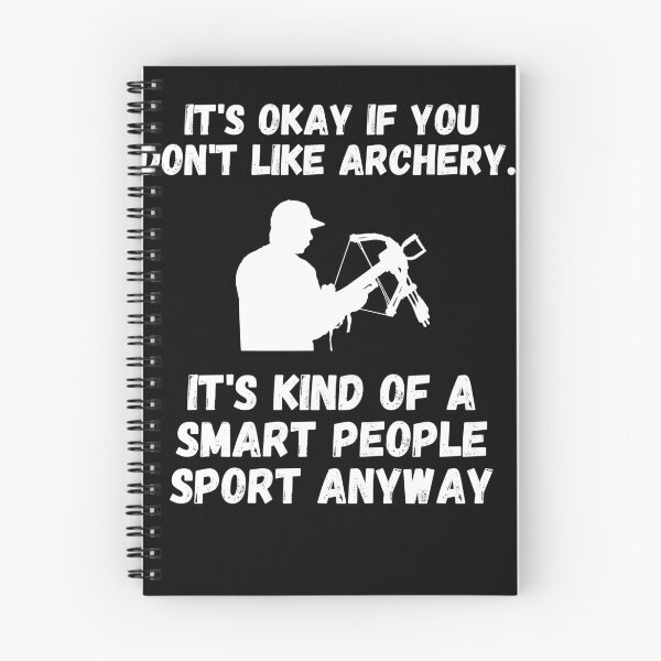 Item preview, It's Okay If You Don't Like Archery. It's Kind of a Smart People Sport Anyway designed and sold by Mindcaptain.