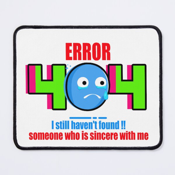Item preview, Error 404 OOPS!! (WG)- I still haven't found !! someone who is sincere with me. designed and sold by Vaccine159.