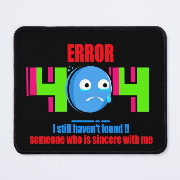Item preview, Error 404 OOPS!! (BG)- I still haven't found !! someone who is sincere with me. designed and sold by Vaccine159.