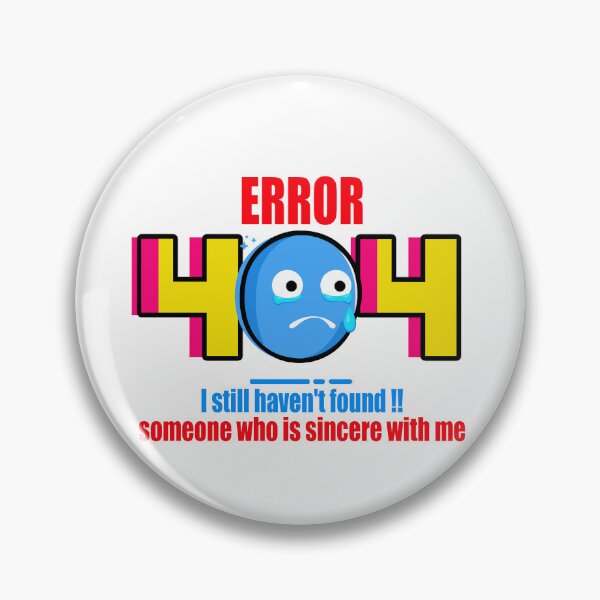 Item preview, Error 404 OOPS!! (WO)- I still haven't found !! someone who is sincere with me. designed and sold by Vaccine159.