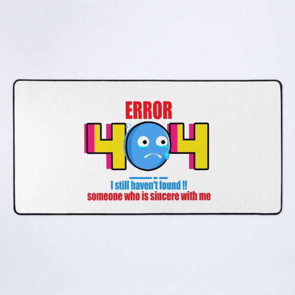 Item preview, Error 404 OOPS!! (WO)- I still haven't found !! someone who is sincere with me. designed and sold by Vaccine159.