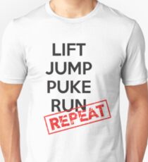Lift, Jump, Puke, Run - REPEAT Unisex T-Shirt