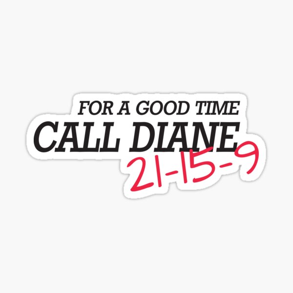 for-a-good-time-call-diane-21-15-9-sticker-for-sale-by-nektarinchen