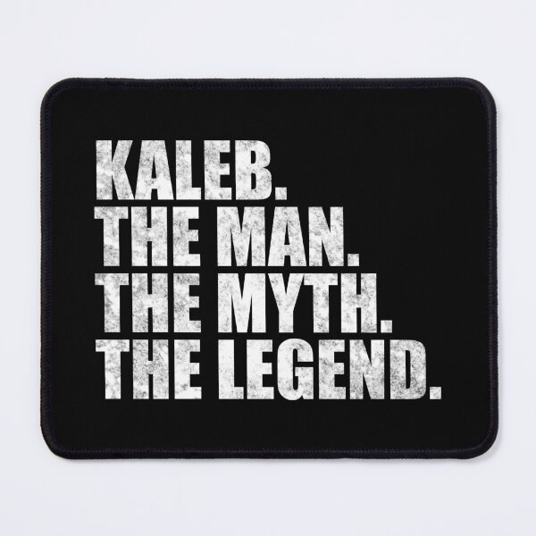 Item preview, Kaleb Name Kaleb The Man The Myth The legend designed and sold by Teelogic.