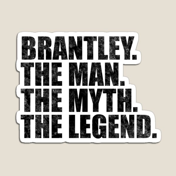 Item preview, Brantley Name Brantley The Man The Myth The legend designed and sold by Teelogic.