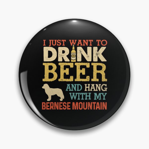 Item preview, I Just Want To Drink Beer And Hang With My Bernese Mountain Dog Funny Bernese Mountain Dad Vintage designed and sold by HardiKel.